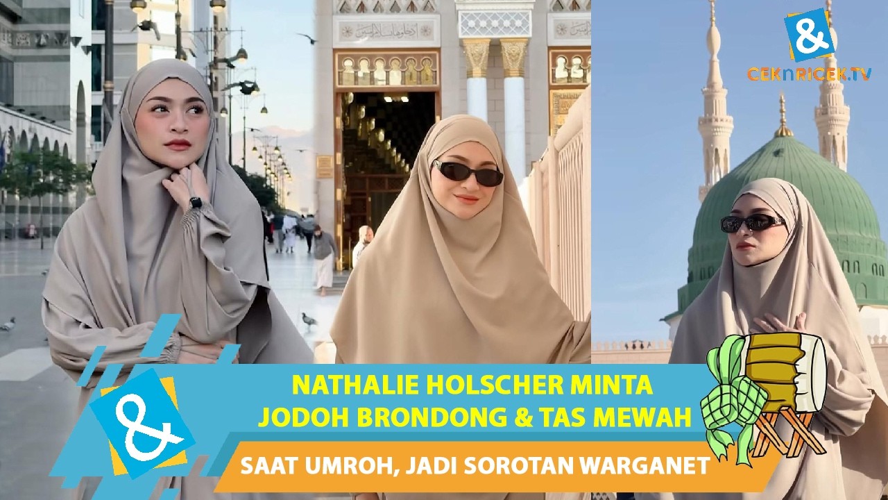 NATHALIE HOLSCHER MINTA JODOH BRONDONG & TAS MEWAH SAAT UMROH, JADI SOROTAN WARGANET