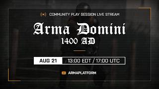 Arma 3 Community Play Session Live Stream | Arma Domini - 1400AD