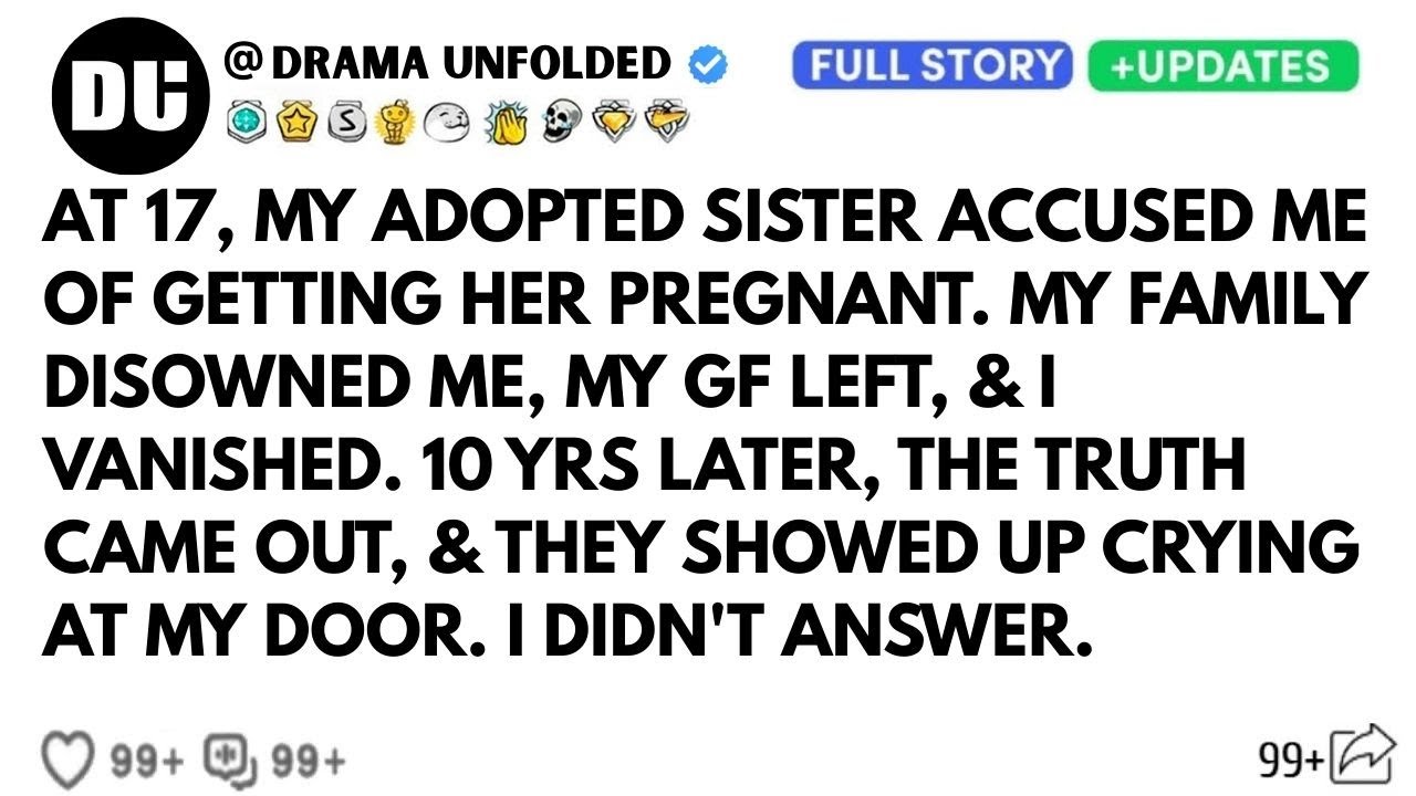 At 17, My Adopted Sister Accused Me Of Getting Her Pregnant. My Family Disowned Me, My GF Left, & ..