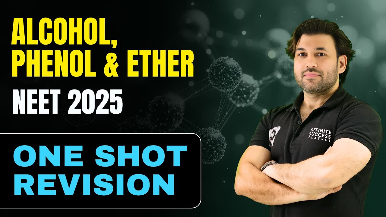 🧪 NEET 2025 Alcohol, Phenol & Ether | One Shot Revision 🚀 | Complete ...