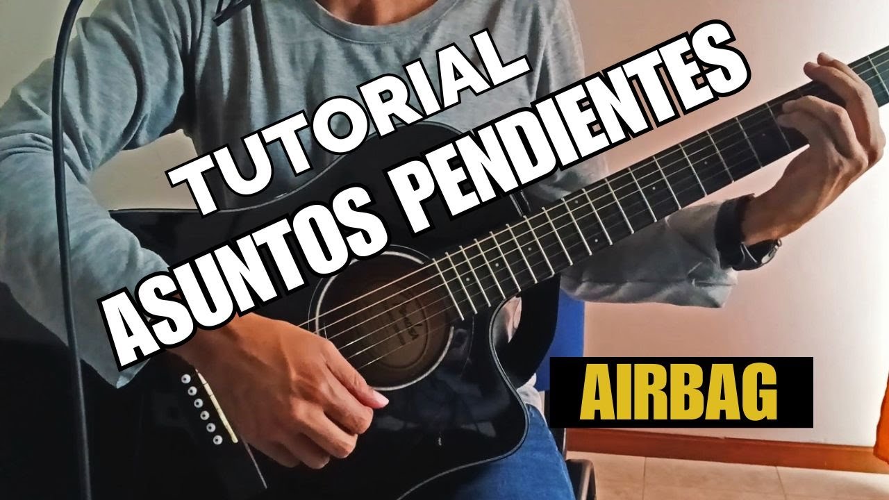Cómo tocar ASUNTOS PENDIENTES - AIRBAG | Tutorial en GUITARRA (Incluye INTRO y ACORDES)