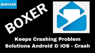 Fix Boxer App Keeps Crashing Problem Solutions Android & iOS Phones I Edutainment screenshot 3