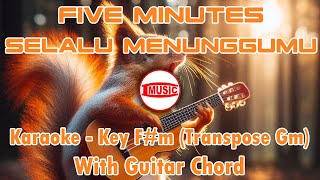 Five Minutes  Selalu Menunggumu karaoke  Key Fm transpose Gm  Guitar Chord