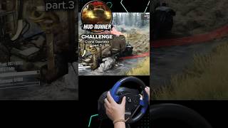 Mudrunner, Challenge stage Crane Operator Part.3 #shorts #gaming #offroad #truck #thrustmaster