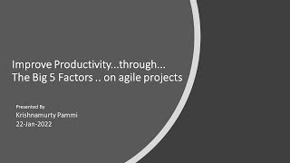 Improve Productivity . through .. The Big 5 Factors .. on agile projects