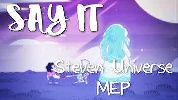 SAY IT - Steven Universe MEP