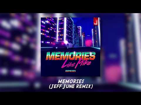 Like Mike - Memories (Jeff June Remix)