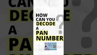 How can you Decode a pan number |10 digit alpha numeric number | alphanumeric series