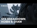 Hobbs  shaw  vfx breakdown  dneg