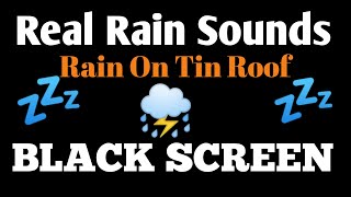 Real Rain Sounds On Tin Roof Black Screen, Relaxing Nature Sounds For Stress Relief