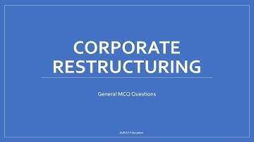 Corporate Restructuring- General MCQ Questions| CS CA CMA| BBA BCOM MBA|
