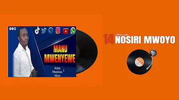 Nosiri Mwoyo - Manu Mwenyewe x Joseph Shisia (Omundu Omulosi) Official audio