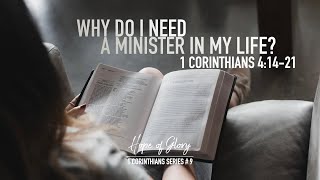 WHY DO I NEED A MINISTER IN MY LIFE?
