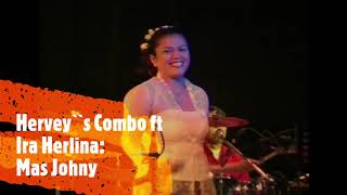 Download Lagu Hervey`s Combo ft Ira Herlina - Mas Johny MP3 Download Lagu Hervey`s Combo ft Ira Herlina - Mas Johny MP3