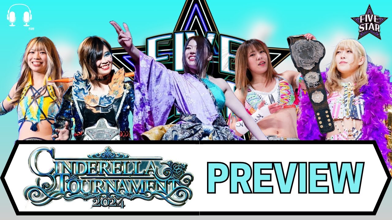 STARDOM Cinderella Tournament 2024 Preview The Five Star Joshi Show