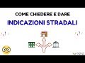 COME CHIEDERE E DARE INDICAZIONI STRADALI