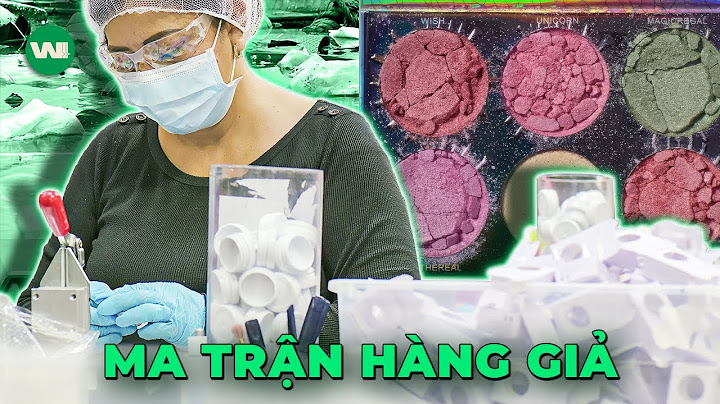 BÓC TRẦN SỰ THẬT ĐÁNG SỢ VỀ HÀNG GIẢ "CHẤT LƯỢNG CAO" | BROKEN