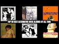 Top 40 best alternative rock albums of all time