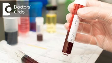 Which tests should one plan to rule out HIV exposure? - Dr. Ramakrishna Prasad