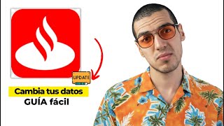 Cómo Actualizar Datos Personales En App Santander Guía Fácil 2026