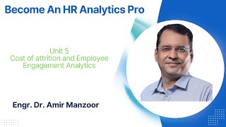 Unit 5: Cost of Attrition and Employee Engagement Analytics