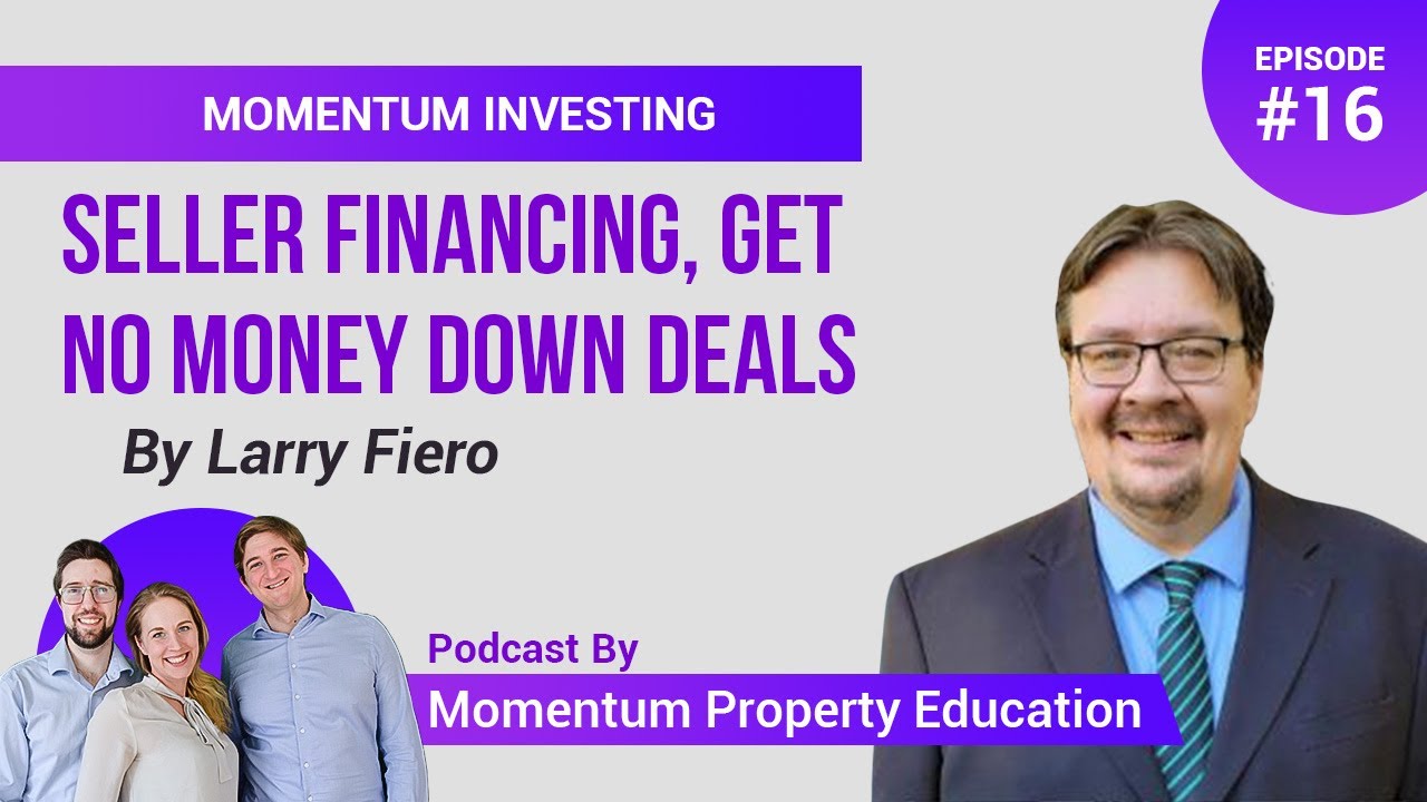 Seller Financing, Get No Money Down Deals - Larry Fiero