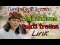 Widi widiana - bukti tresna || lirik || lagu bali lawas