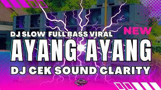 DJ AYANG AYANG SLOW BASS TERBARU PALING KALEM BUAT CEK SOUND  🔥 DJ SLOW FULL BASS • (RIFQI REMIX)