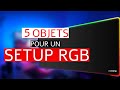 5 objets high tech pour un setup rgb  avoir un setup full rgb en 2021