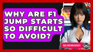 Why Are F1 Jump Starts So Difficult To Avoid? - Pole Position Experts