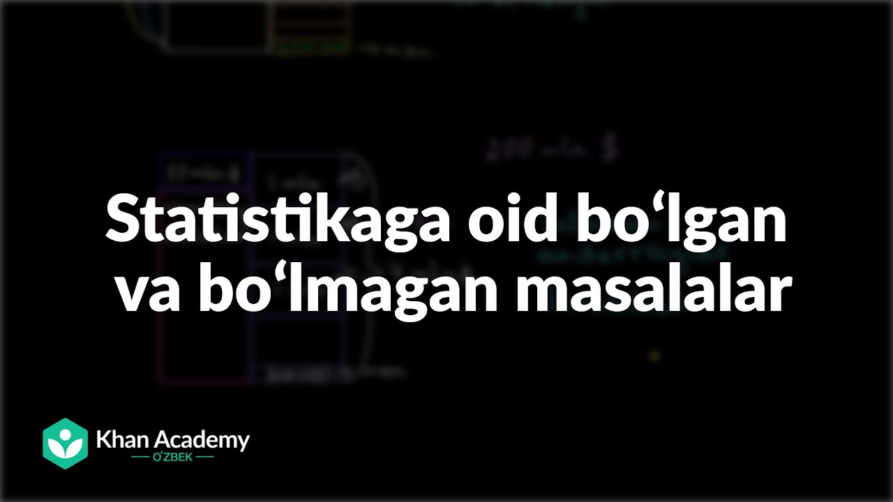 Statistikaga oid boʻlgan va boʻlmagan masalalar | Statistika va ehtimollar nazariyasi