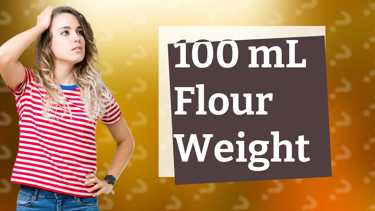 how-many-grams-is-100-ml-of-flour-youtube