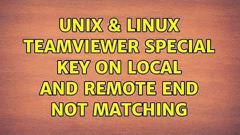 Unix & Linux: TeamViewer special key on local and remote end not matching
