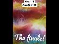 Part 14 #UnicornSPiT Angel Fire - the Final Reveal!!  Extra Detailed Reveal in Part 15!!