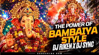 Power Of Bambaiya Style Ganpati By Dj Sync And Dj Riken 2026