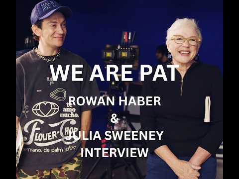 WE ARE PAT - JULIA SWEENEY & ROWAN HABER INTERVIEW (2026)