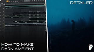 HOW TO MAKE DARK AMBIENT // DETAILED TUTORIAL