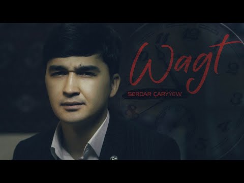 Serdar Çaryýew - Wagt (Official Music Video) 2022ý.