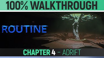 ROUTINE - Chapter 4: Adrift - 100% Walkthrough (All Puzzles, Codes, Achievements and Solutions)