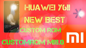New CustomRom MI8.0 Os  Xumi For Huawei Y6ii CustomRom L21 Huawei Y62