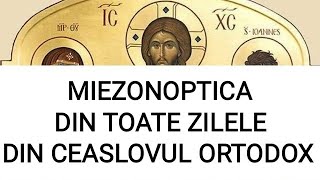 MIEZONOPTICA DIN TOATE ZILELE (CEASLOVUL ORTODOX) ,,IATĂ MIRELE VINE LA MIEZUL NOPȚII !"