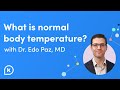 Normal Body Temperature & Body Temp Ranges to Be Concerned With