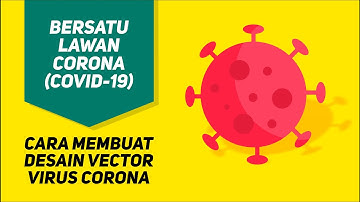 TUTORIAL CARA Desain Vector Covid - Virus Corona