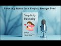 Simplicity Parenting Book | Parenting Secrets for a Simpler, Stronger Bond | Audiobook For Parents