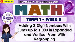 Math 2 Term 1  Week 8  -  Adding 2 Digit Numbers With Sums Up to 1 000 in Expanded