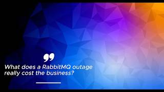 What does a RabbitMQ outage really cost the business