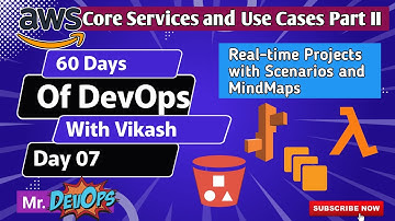 Day-07 | CORE AWS SERVICES PART II | Projects 🔥🔥 | #60DaysOfDevOps #freedevopscourse #2023