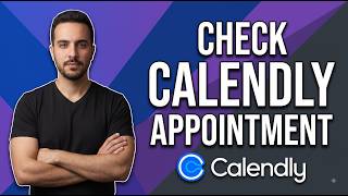 How To Check Calendly Appointment [Easy Guide]