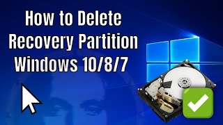 How to delete the recovery partition on Windows 10 / 8 / 7