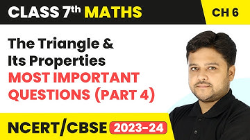 The Triangle and Its Properties - Most Important Questions (Part 4) | Class 7 Mathematics Chapter 6